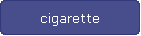 cigarette